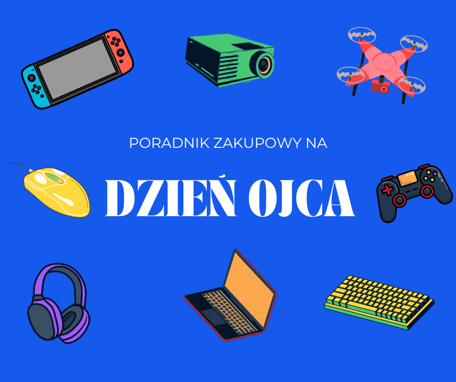 Geeka Prezent na Dzień Ojca dla geeka – poradnik dla tych, którzy chcą ...